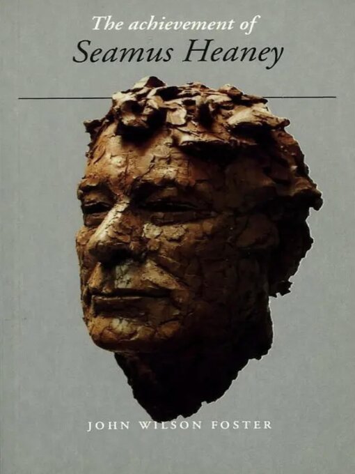 Title details for The Achievement of Seamus Heaney by John Wilson Foster - Available